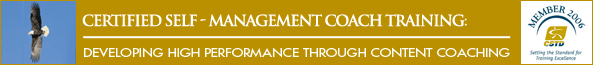 Certified Self-Management Coach Training: Developing high performance through content coaching